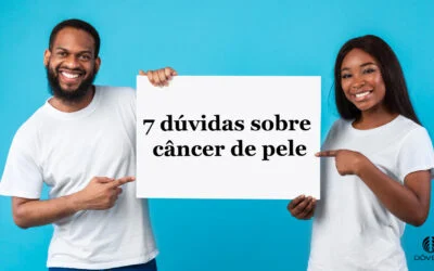 7 dúvidas sobre câncer de pele