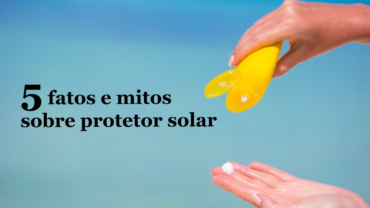 Mitos sobre protetor solar